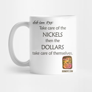 Take Care of the Nickels Mug